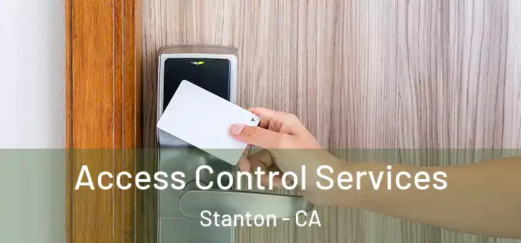 Access Control Services Stanton - CA