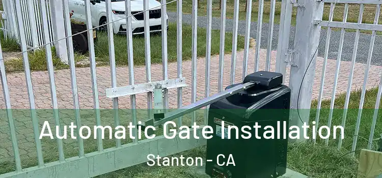 Automatic Gate Installation Stanton - CA