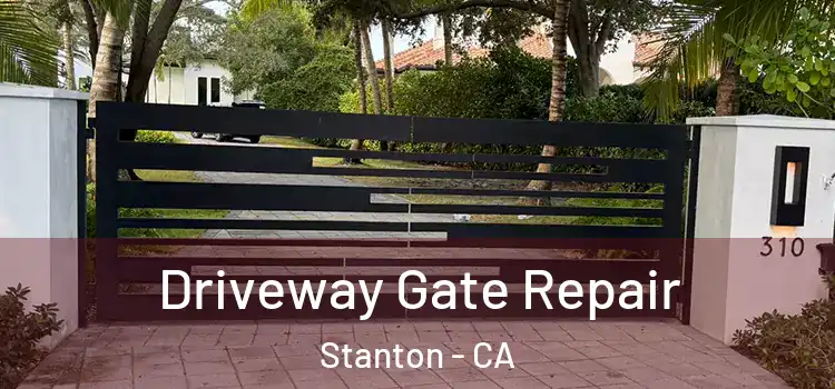 Driveway Gate Repair Stanton - CA