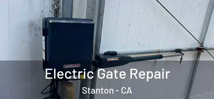 Electric Gate Repair Stanton - CA