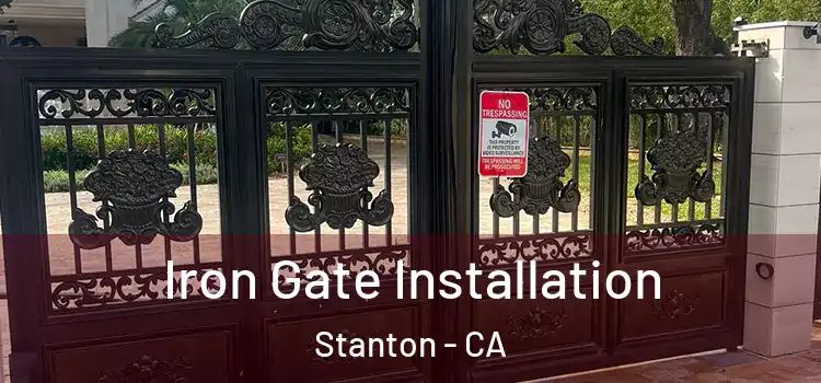 Iron Gate Installation Stanton - CA