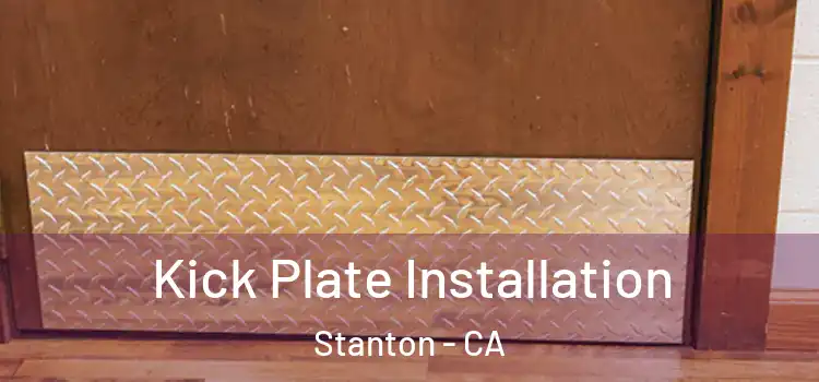 Kick Plate Installation Stanton - CA