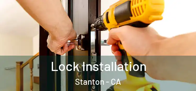Lock Installation Stanton - CA