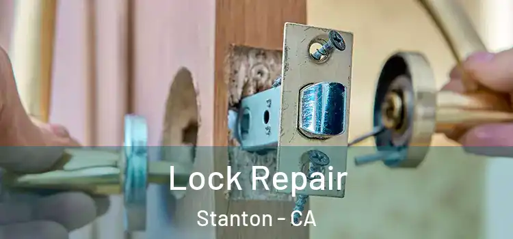 Lock Repair Stanton - CA