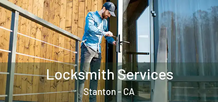 Locksmith Services Stanton - CA