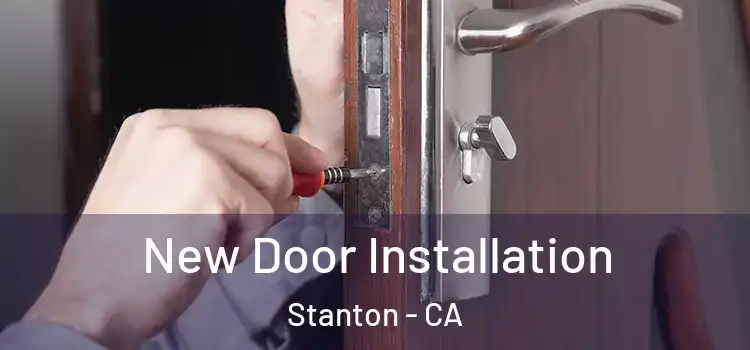 New Door Installation Stanton - CA
