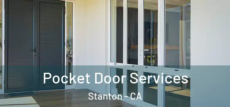 Pocket Door Services Stanton - CA