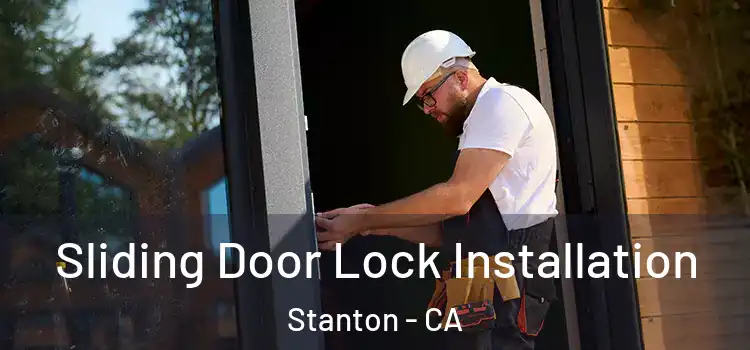Sliding Door Lock Installation Stanton - CA
